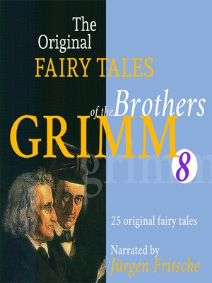 cover image of The Original Fairy Tales of the Brothers Grimm. Part 8 of 8.